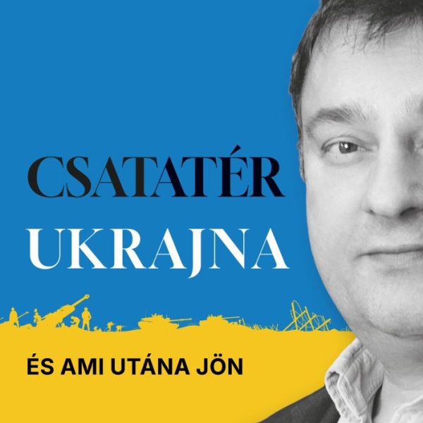 CSATATÉR UKRAJNA - ÉS AMI UTÁNA JÖN