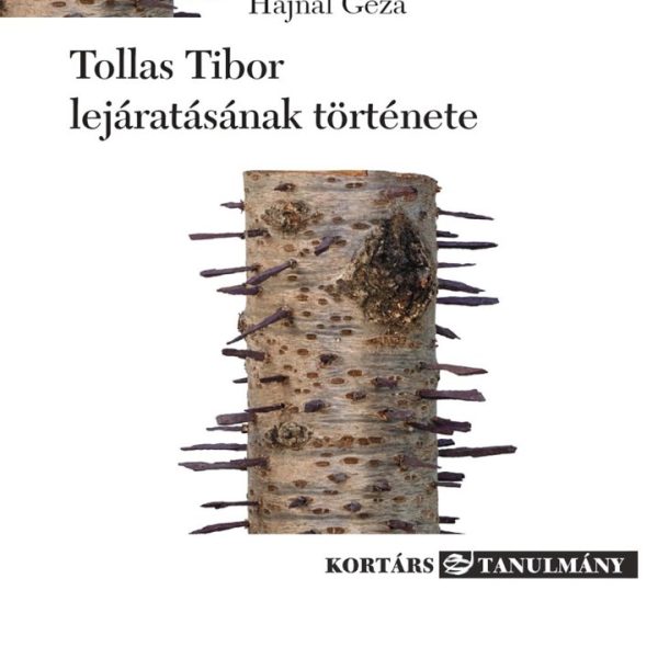 TOLLAS TIBOR LEJÁRATÁSÁNAK TÖRTÉNETE