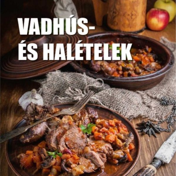 VADHÚS- ÉS HALÉTELEK