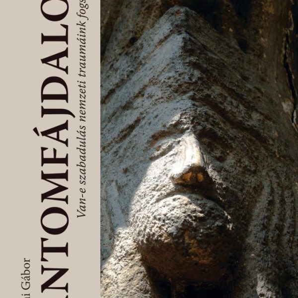 FANTOMFÁJDALOM - VAN-E SZABADULÁS NEMZETI TRAUMÁINK FOGSÁGÁBÓL?