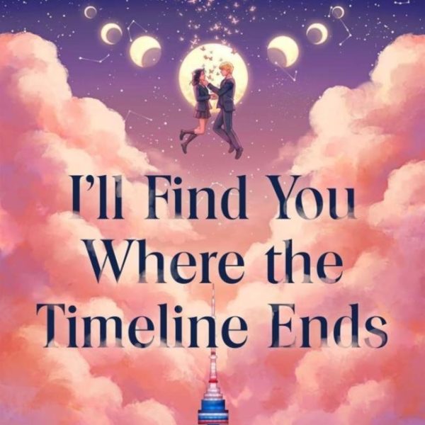 I'LL FIND YOU WHERE THE TIMELINE ENDS