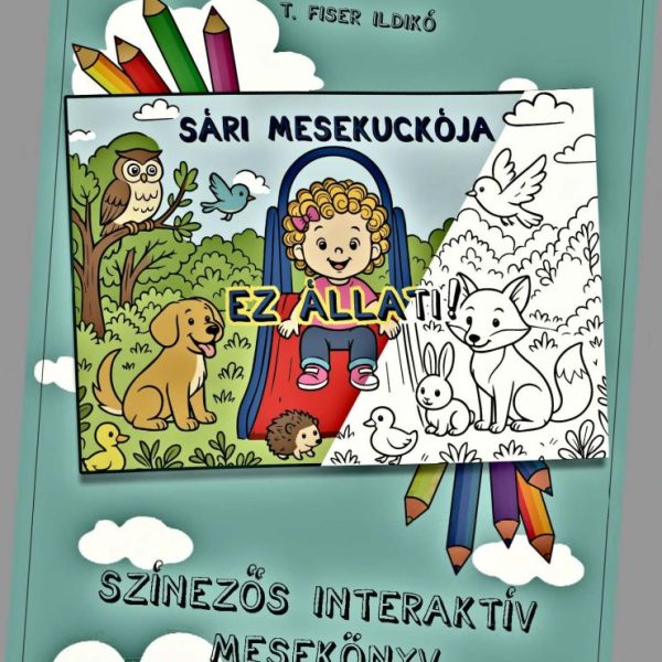 SÁRI MESEKUCKÓJA - EZ ÁLLATI! - SZÍNEZŐS INTERAKTÍV MESEKÖNYV
