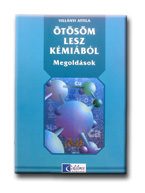 ÖTÖSÖM LESZ KÉMIÁBÓL - PÉLDATÁR ÉS MEGOLDÁSOK -