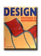 DESIGN - MESTEREK ÉS MESTERMŰVEK -