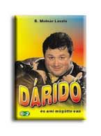 DÁRIDÓ ÉS AMI MÖGÖTTE VAN