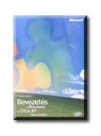BEVEZETÉS A WINDOWS ÉS OFFICE XP HASZNÁLATÁBA