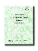 A WINDOWS 2000 SERVER - INTERNET ÉS INTRANET -