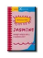 JASMINE - AVAGY MÉGIS KELL A SZERELEM?