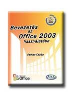 BEVEZETÉS AZ OFFICE 2003 HASZNÁLATÁBA