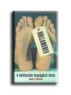HULLAMEREV - A HOLTTESTEK LENYŰGÖZŐ ÉLETE