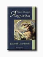 HOGYAN DOLGOZZUNK ANGYALOKKAL