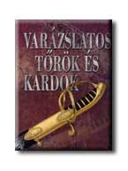 VARÁZSLATOS TŐRÖK ÉS KARDOK (HŐSÉG)