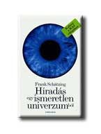 HIRADÁS EGY ISMERETLEN UNIVERZUMBÓL