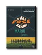 A VAD FOCIBANDA 10. - MÁRIÓ, A TIZES