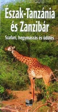 ÉSZAK-TANZÁNIA ÉS ZANZIBÁR - SZAFARI, HEGYMÁSZÁS ÉS ÜDÜLÉS