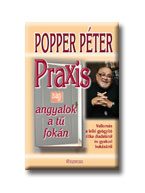 PRAXIS AVAGY ANGYALOK A TŰ FOKÁN