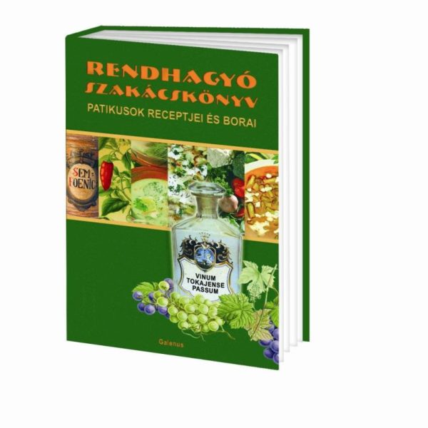 RENDHAGYÓ SZAKÁCSKÖNYV - PATIKUSOK RECEPTJEI ÉS BORAI -