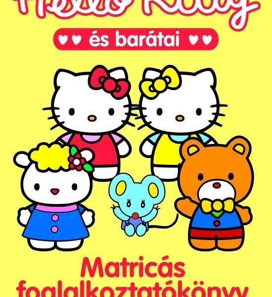 HELLO KITTY ÉS BARÁTAI - MATRICÁS FOGLALKOZTATÓKÖNYV - TÖBB MINT 40 MATRICÁVAL