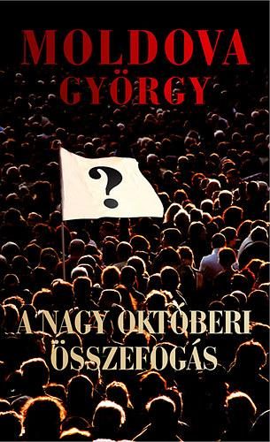 A NAGY OKTÓBERI ÖSSZEFOGÁS