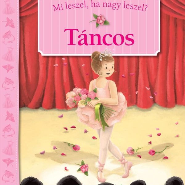 TÁNCOS - MI LESZEL, HA NAGY LESZEL?