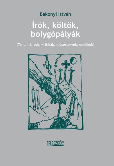 ÍRÓK, KÖLTŐK, BOLYGÓPÁLYÁK