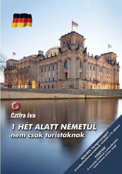 1 HÉT ALATT NÉMETÜL - NEM CSAK TURISTÁKNAK