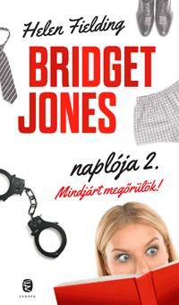MINDJÁRT MEGŐRÜLÖK! - BRIDGET JONES NAPLÓJA 2. (ÚJ, 2013)