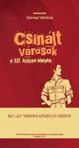 CSINÁLT VÁROSOK A XXI. SZÁZAD ELEJÉN