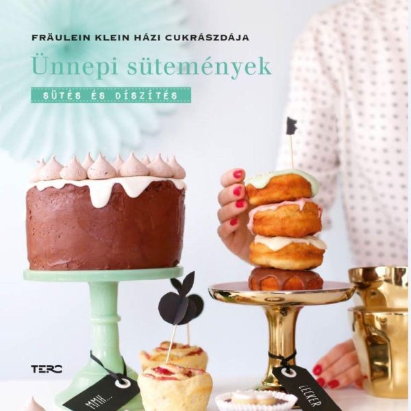 ÜNNEPI SÜTEMÉNYEK - SÜTÉS ÉS DÍSZÍTÉS, FRÄULEIN KLEIN HÁZI CUKRÁSZDÁJA