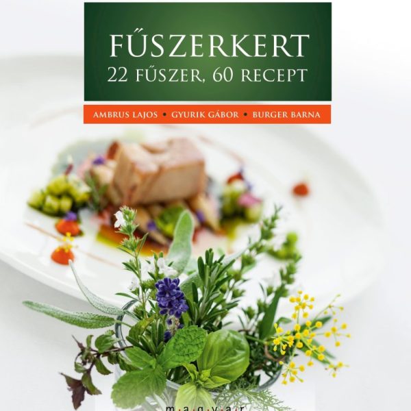 FŰSZERKERT - 22 FŰSZER, 60 RECEPT
