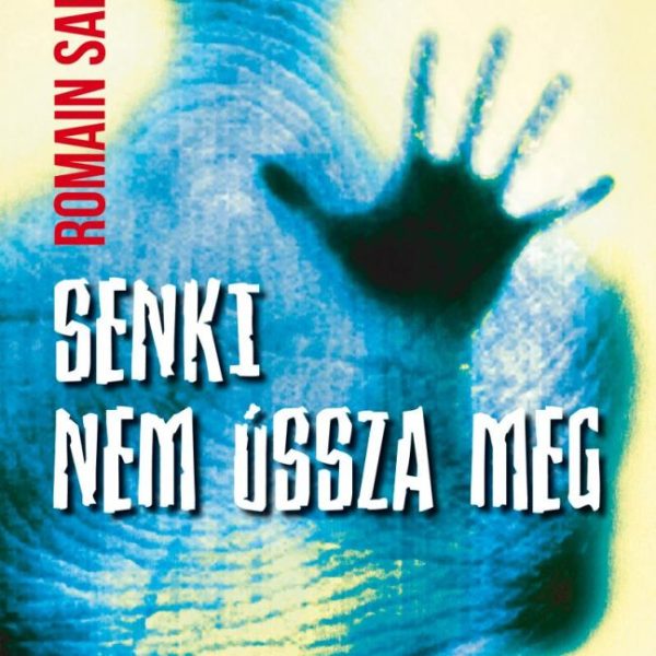 SENKI NEM ÚSSZA MEG