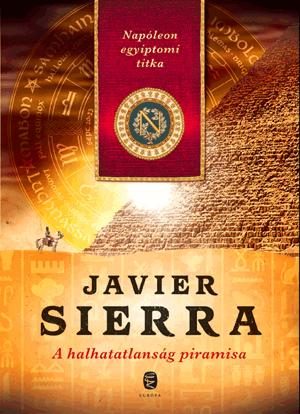A HALHATATLANSÁG PIRAMISA - NAPÓLEON EGYIPTOMI TITKA