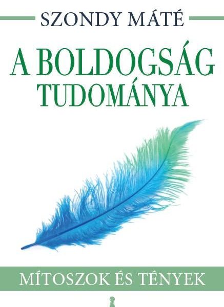 A BOLDOGSÁG TUDOMÁNYA - MÍTOSZOK ÉS TÉNYEK