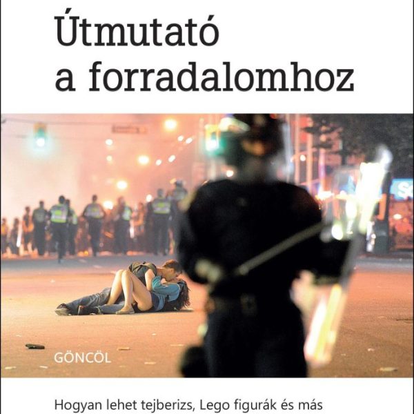 ÚTMUTATÓ A FORRADALOMHOZ