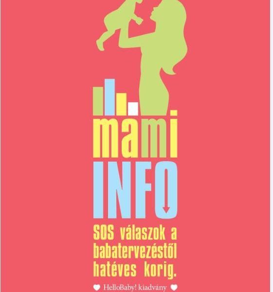 MAMI INFO - SOS VÁLASZOK A BABATERVEZÉSTŐL HATÉVES KORIG
