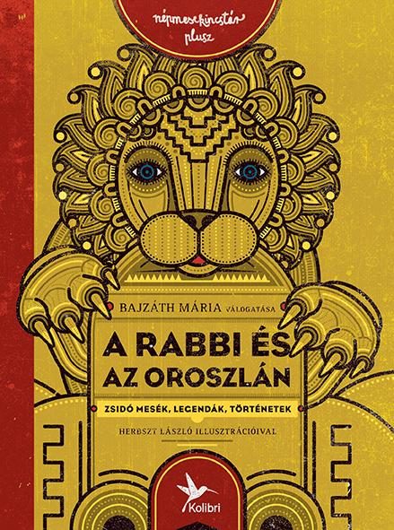 A RABBI ÉS AZ OROSZLÁN - ZSIDÓ MESÉK, LEGENDÁK, TÖRTÉNETEK