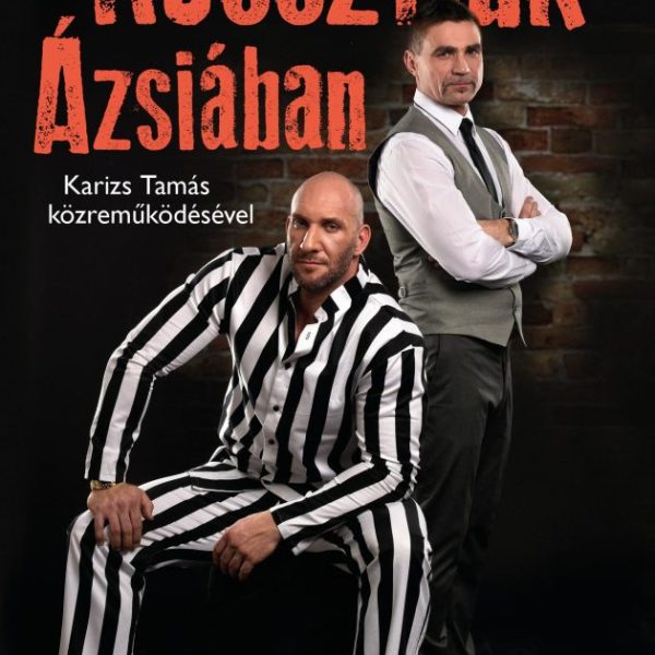 ROSSZFIÚK ÁZSIÁBAN