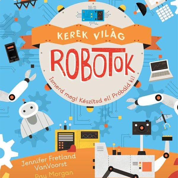 KEREK VILÁG - ROBOTOK