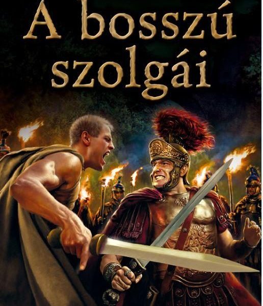 A BOSSZÚ SZOLGÁI