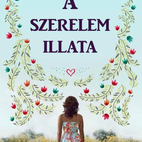 A SZERELEM ILLATA