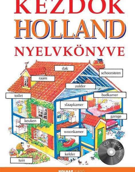KEZDŐK HOLLAND NYELVKÖNYVE - CD MELLÉKLETTEL