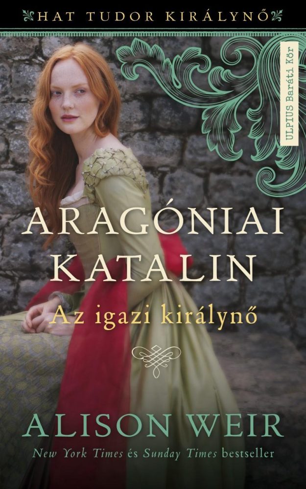 ARAGÓNIAI KATALIN - AZ IGAZI KIRÁLYNÉ