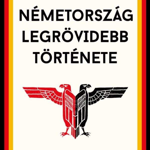 NÉMETORSZÁG LEGRÖVIDEBB TÖRTÉNETE
