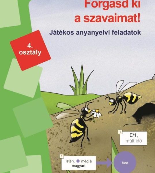 FORGASD KI A SZAVAIMAT! - JÁTÉKOS ANYANYELVI FELADATOK 4. OSZTÁLY