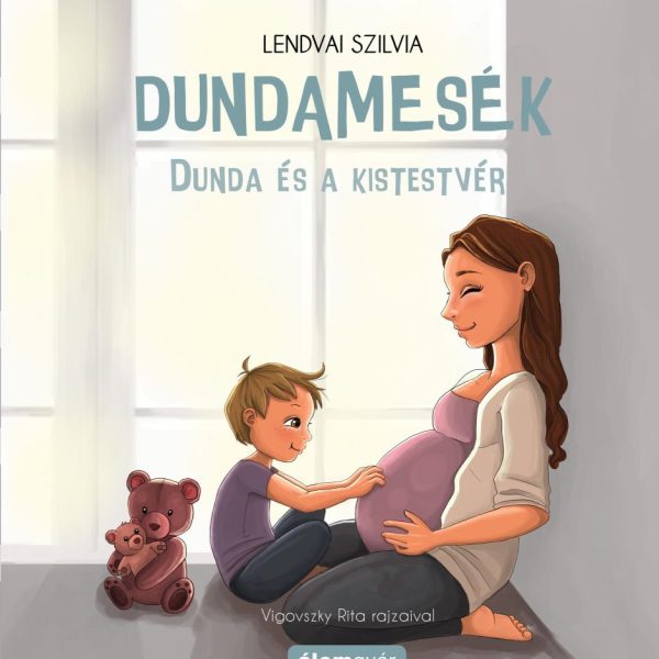 DUNDA ÉS A KISTESTVÉR - DUNDAMESÉK