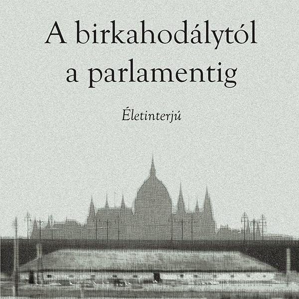 A BIRKAHODÁLYTÓL A PARLAMENTIG