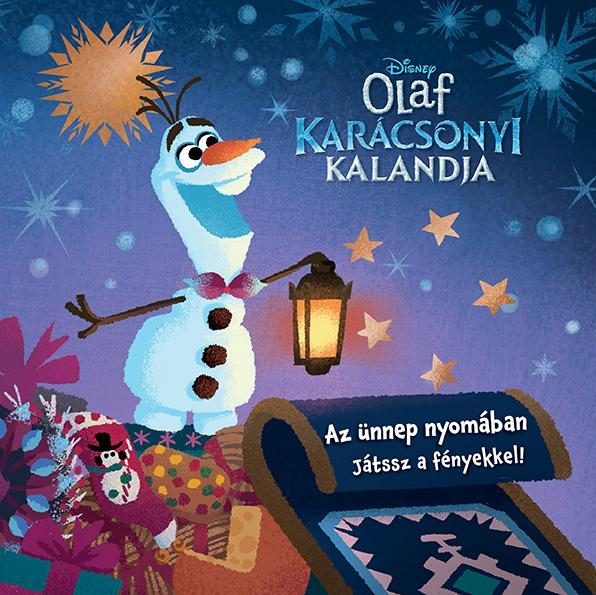 AZ ÜNNEP NYOMÁBAN - JÁTSSZ A FÉNYEKKEL! - OLAF KARÁCSONYI KALANDJA