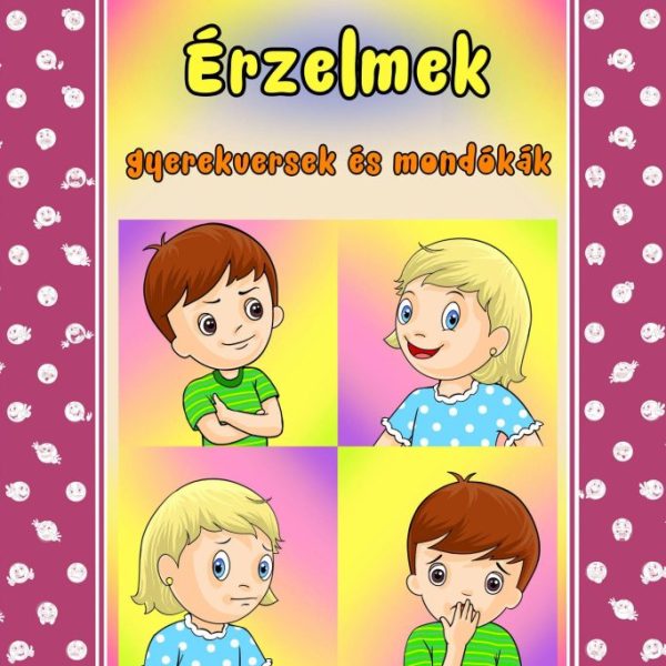 ÉRZELMEK - GYEREKVERSEK ÉS MONDÓKÁK