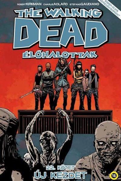 THE WALKING DEAD - ÉLŐHALOTTAK 22. - ÚJ KEZDET