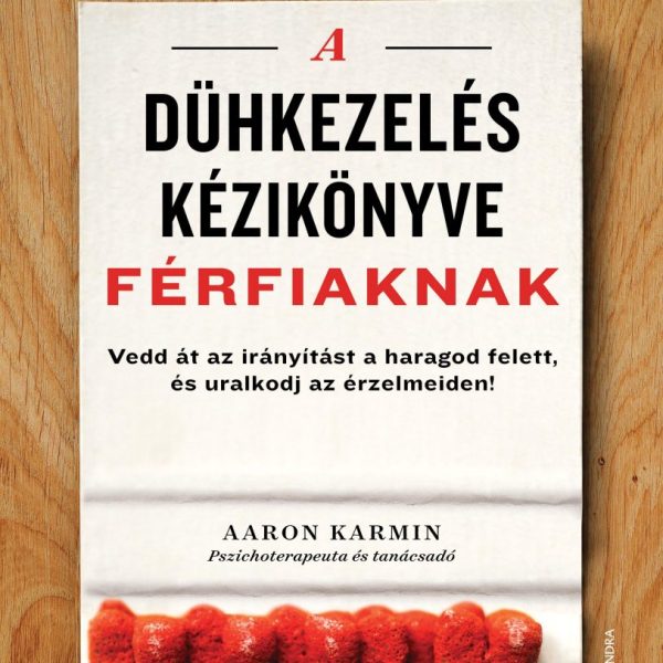 A DÜHKEZELÉS KÉZIKÖNYVE FÉRFIAKNAK